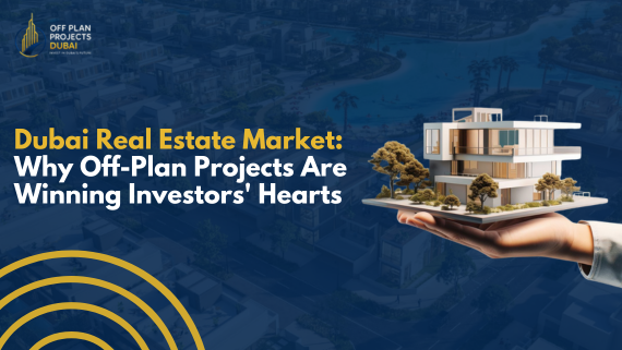 Dubai real estate market – Why off-plan projects are attracting investors with high ROI, flexible payment plans, and modern property developments